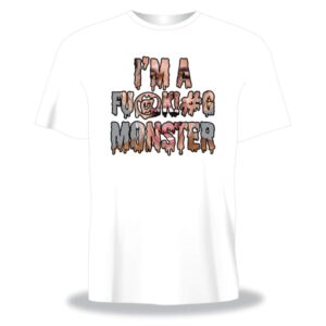 I'm A Fu@k!#G Monster Tee - White